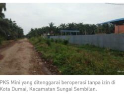 PKS Mini PT.Brondolan Indo Jaya Melanggar Tata Ruang Wilayah Kota Dumai